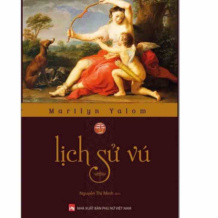 [Mã BMLTB35 giảm đến 35K đơn 99K] Sách - Lịch Sử Vú - Marilyn Yalom