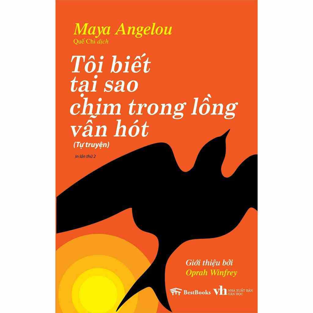 Sách - Tôi Biết Tại Sao Chim Trong Lồng Vẫn Hót (Tự truyện) – Giới thiệu bởi Oprah Winfrey ( Ấn Bản 2023 )