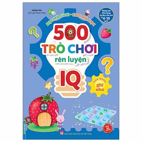 Sách - 500 trò chơi rèn luyện IQ (4-10 tuổi) - Khả năng ghi nhớ