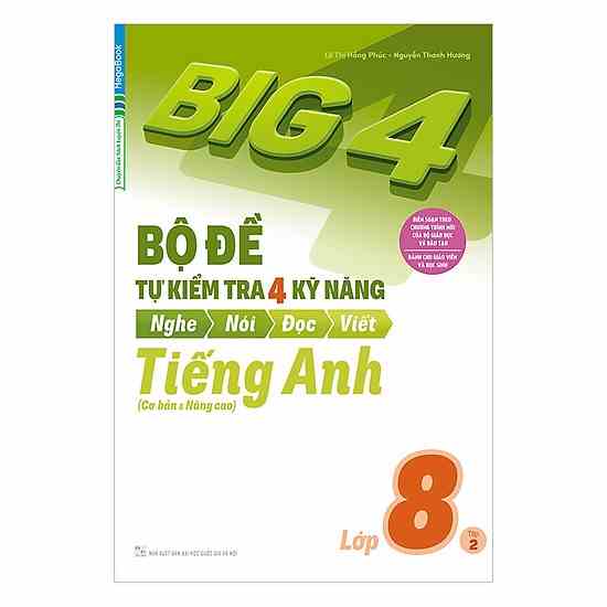 Sách - Big 4 Bộ Đề Tự Kiểm Tra 4 Kỹ Năng Nghe Nói Đọc Viết Cơ Bản và Nâng Cao Tiếng Anh Lớp 8 Tập 2 MEGATHCS9568