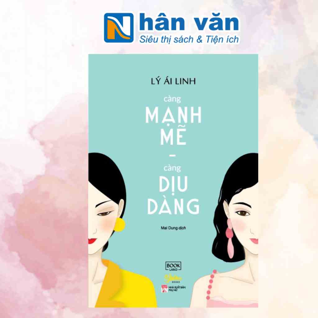 [Mã BMLTA35 giảm đến 35K đơn 99K] Sách - Càng Mạnh Mẽ, Càng Dịu Dàng (Tái Bản 2020) - 8936186543890