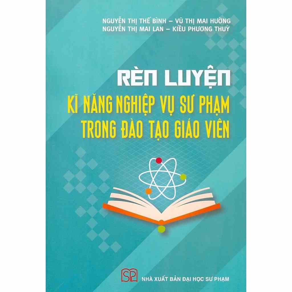 [Mã BMLTB35 giảm đến 35K đơn 99K] Sách - Rèn Luyện Kĩ Năng Nghiệp Vụ Sư Phạm Trong Đào Tạo Giáo Viên