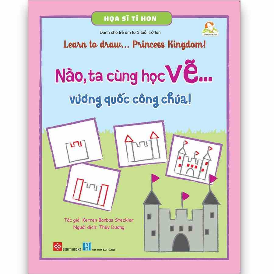 Sách thiếu nhi - Họa sĩ tí hon- Nào, ta cùng học vẽ...vương quốc công chúa!