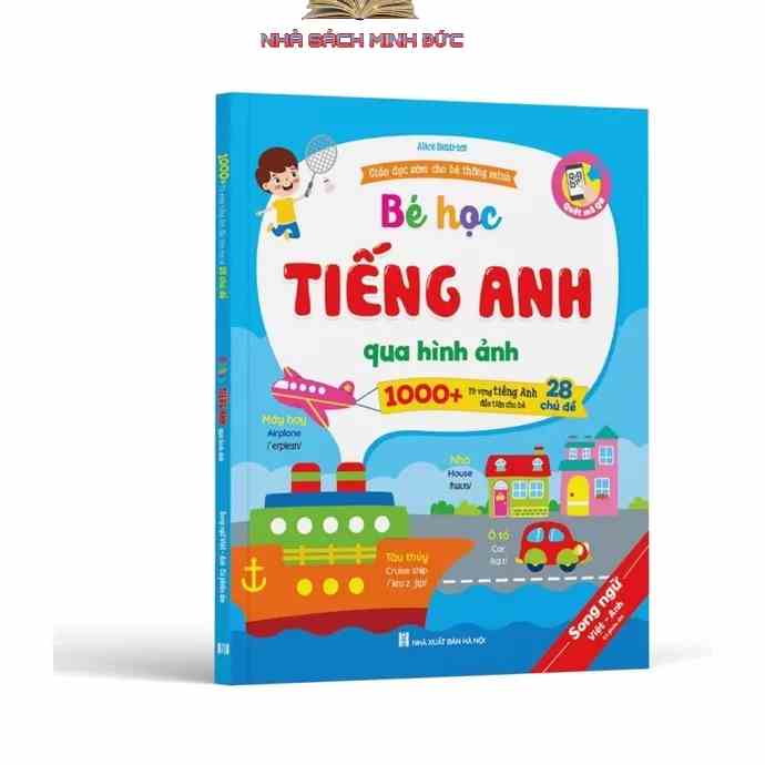 Sách - BÉ HỌC TIẾNG ANH QUA HÌNH ẢNH- 1000 TỪ VỰNG VỚI 28 CHỦ ĐỀ QUA HÌNH ẢNH (song ngữ Anh – Việt Kèm file đọc)