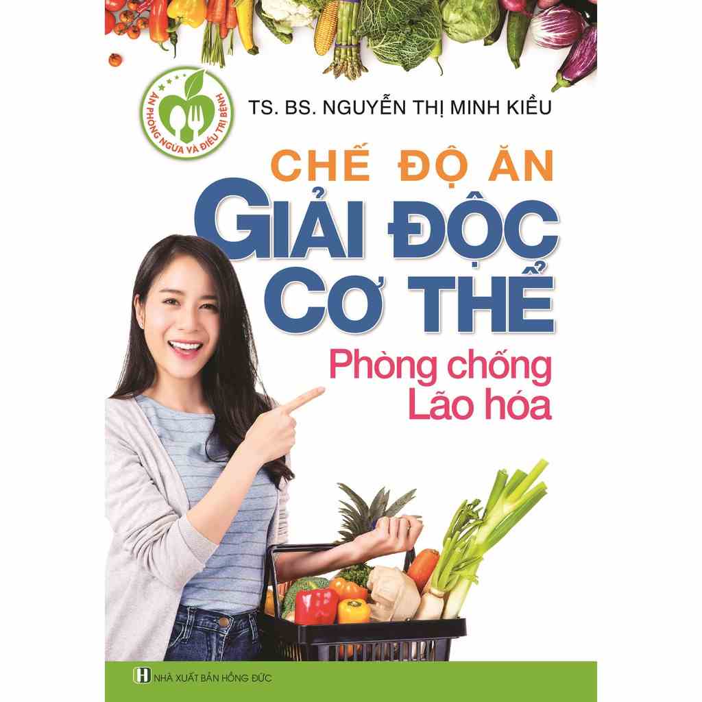 [Mã BMLTB35 giảm đến 35K đơn 99K] Sách Chế Độ Ăn Giải Độc Cơ Thể Phòng Chống Lão Hoá