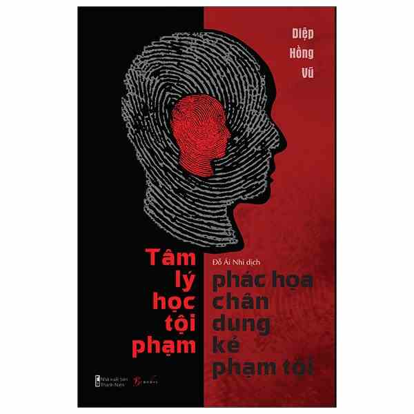 Sách > Tâm Lý Học Tội Phạm - Phác Họa Chân Dung Kẻ Phạm Tội (AZ Việt Nam)