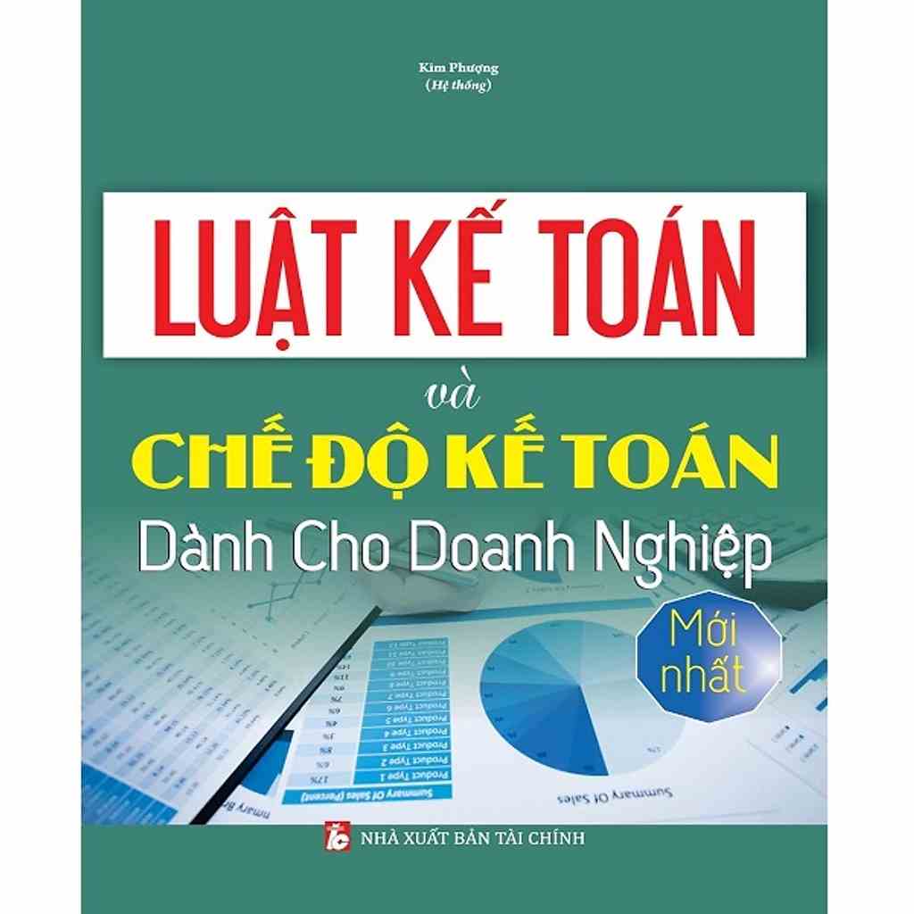 [Mã BMLTA35 giảm đến 35K đơn 99K] Sách - Luật Kế Toán Và Chế Độ Kế Toán Dành Cho Doanh Nghiệp Mới Nhất