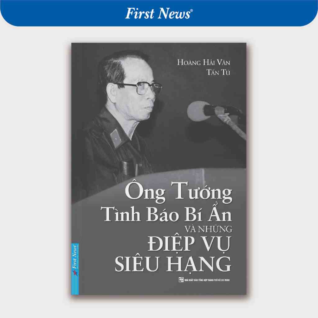 Sách - Ông Tướng Tình Báo Bí Ẩn Và Những Điệp Vụ Siêu Hạng - First News