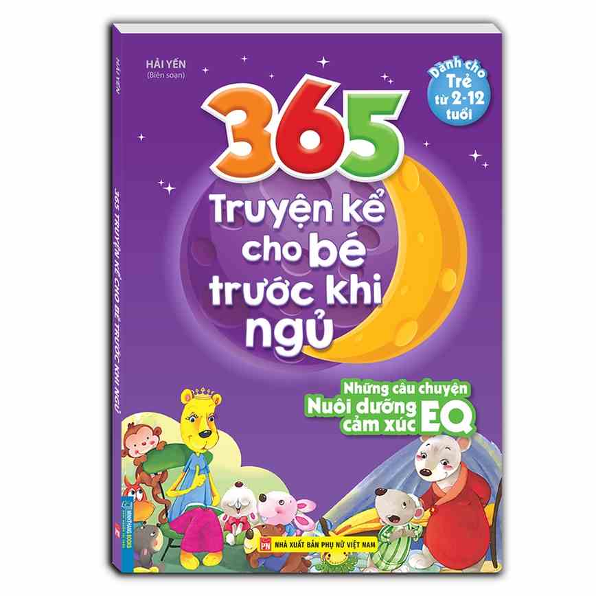 [Mã BMLT35 giảm đến 35K] Sách - 365 truyện kể cho bé trước khi ngủ - Những câu chuyện nuôi dưỡng cảm xúc EQ (2-12 tuổi)