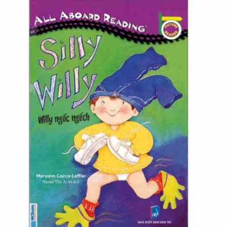 Sách All Aboard Reading - Silly willy - Willy ngốc nghếch ( song ngữ)