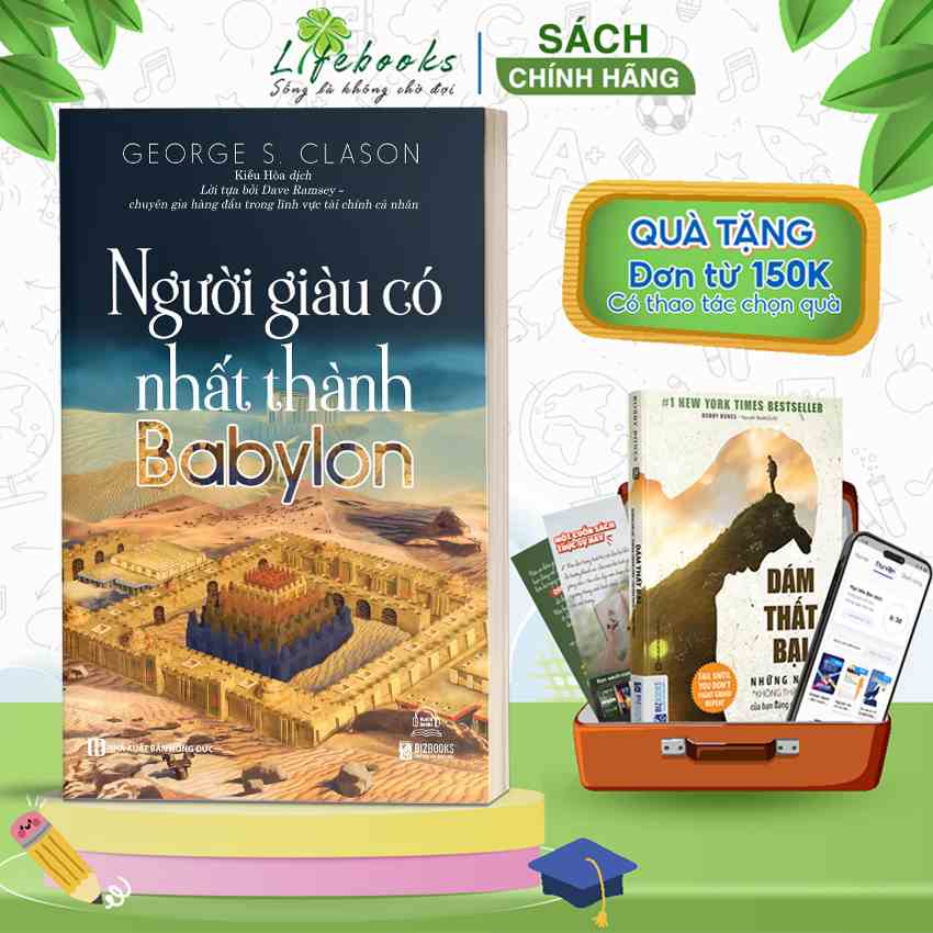 Người Giàu Có Nhất Thành Babylon - Cuốn Sách Về Cách Làm Giàu Hiệu Quả Nhất Mọi Thời Đại