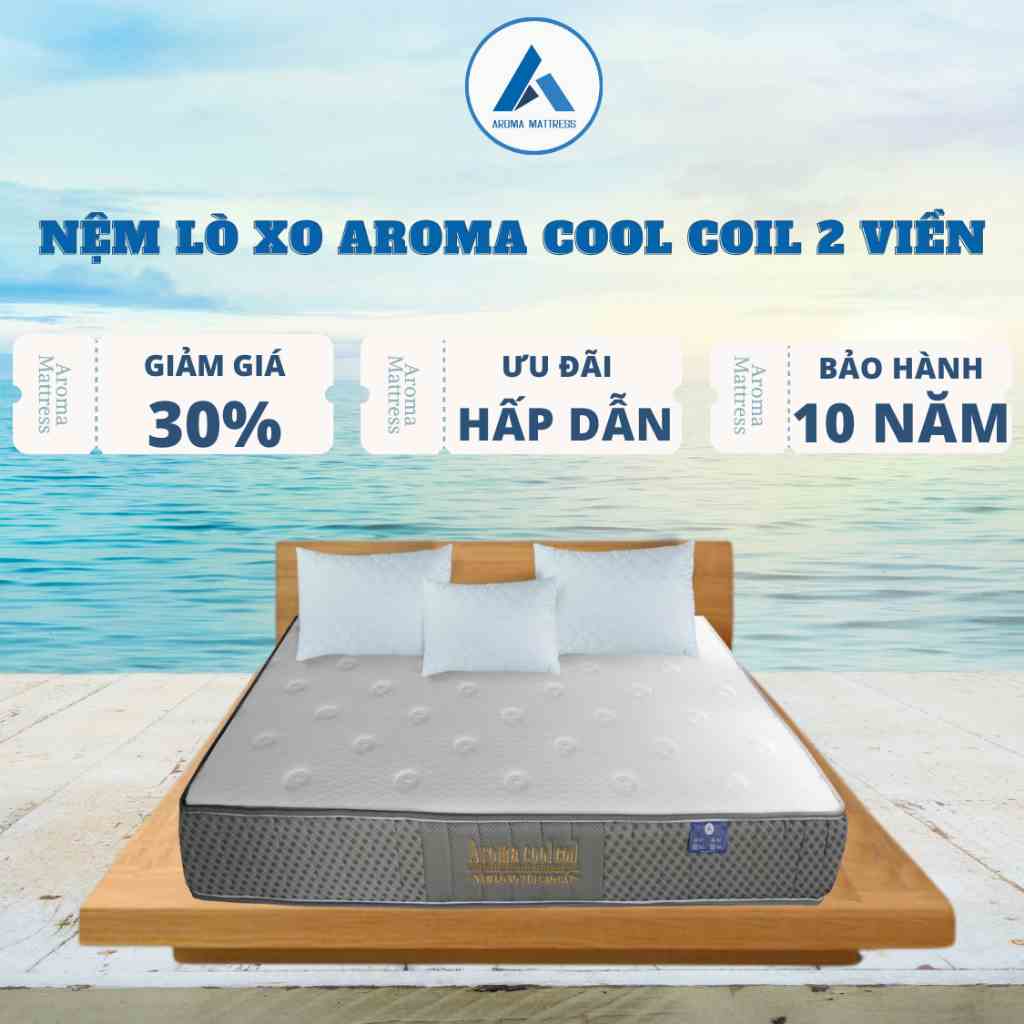 Nệm Lò Xo Túi Độc Lập Aroma Cool Coil 2 Viền, Chính Hãng, Bảo Hành 10 Năm