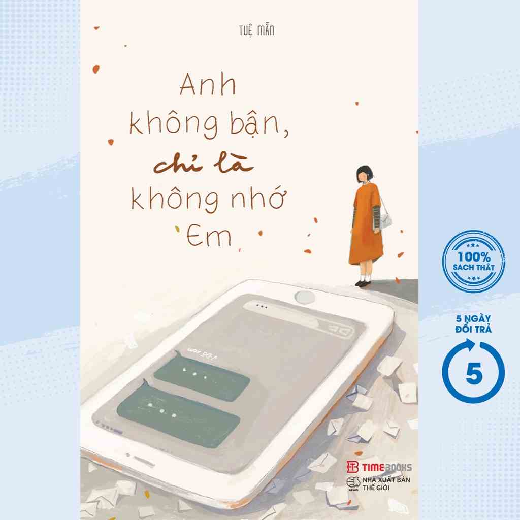 [Mã BMLTA35 giảm đến 35K đơn 99K] Sách - Anh Không Bận, Chỉ Là Không Nhớ Em - TIME