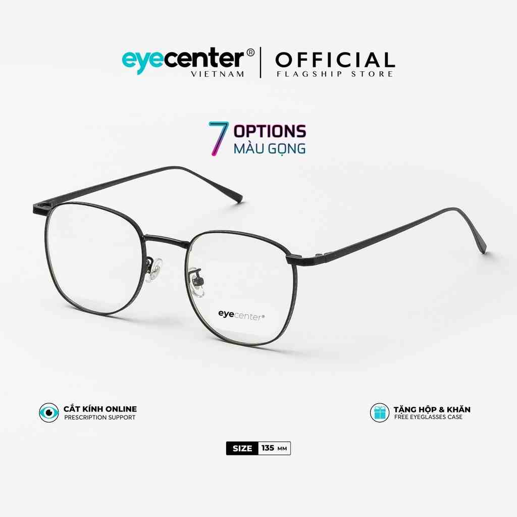 Gọng kính cận nam nữ chính hãng EYECENTER B75S kim loại chống gỉ cao cấp nhập khẩu by Eye Center Vietnam