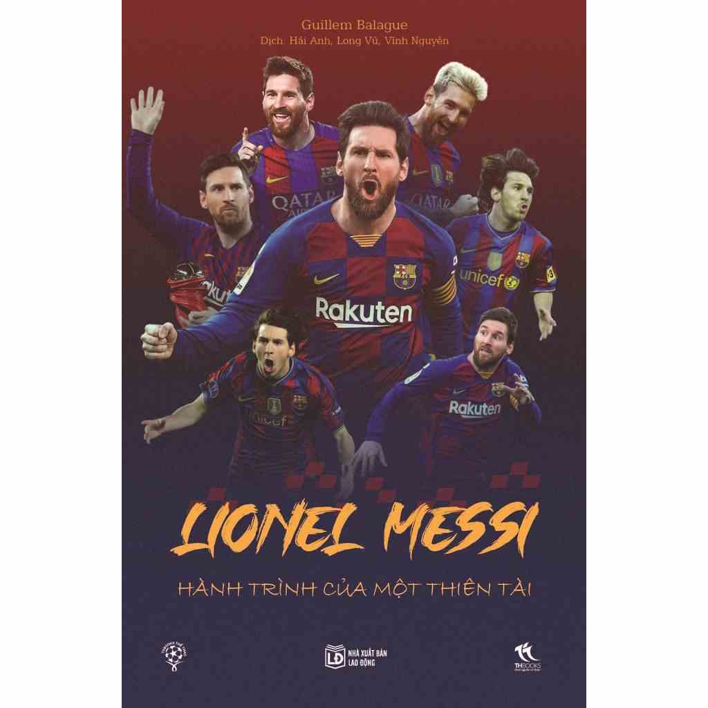 [Mã BMLTB35 giảm đến 35K đơn 99K] Sách - Lionel Messi - Hành Trình Của Một Thiên Tài - Tặng sổ tay Messi bản giới hạn