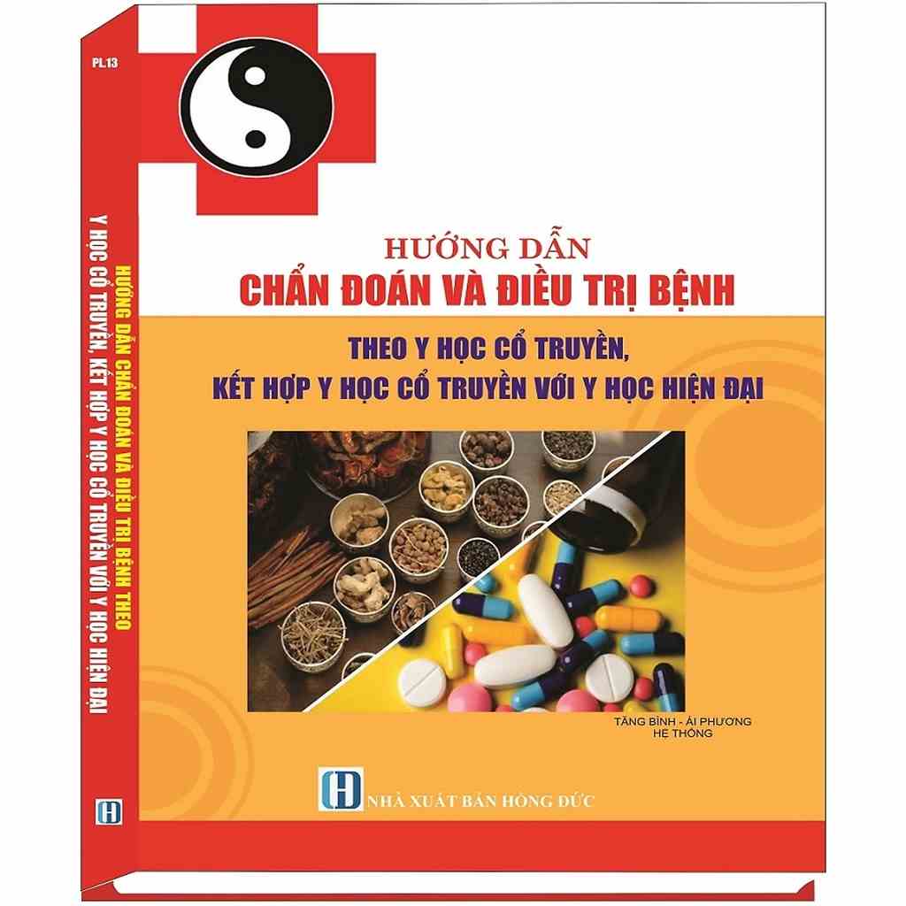 Sách - Hướng Dẫn Chẩn Đoán Và Điều Trị Bệnh Theo Y Học Cổ Truyền, Kết Hợp Y Học Cổ Truyền Và Y Học Hiện Đại