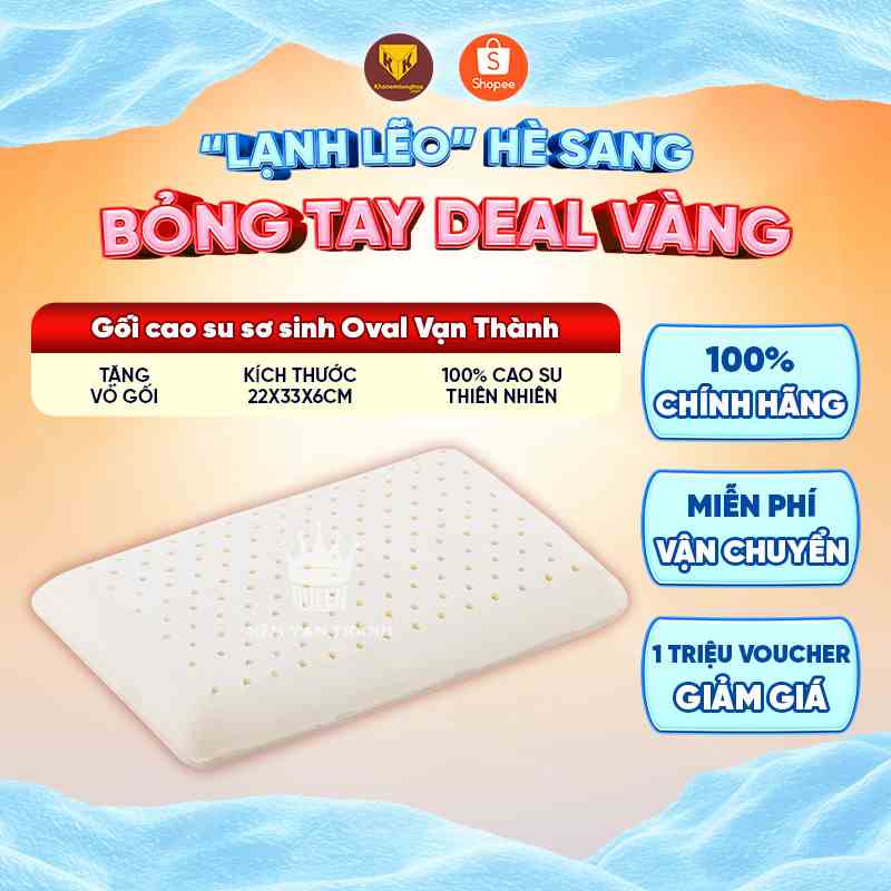 [Mã BMLTA35 giảm đến 35K đơn 99K] Gối cao su sơ sinh Oval Vạn Thành, kích thước 22x33x6cm, Tặng vỏ gối - Chính Hãng