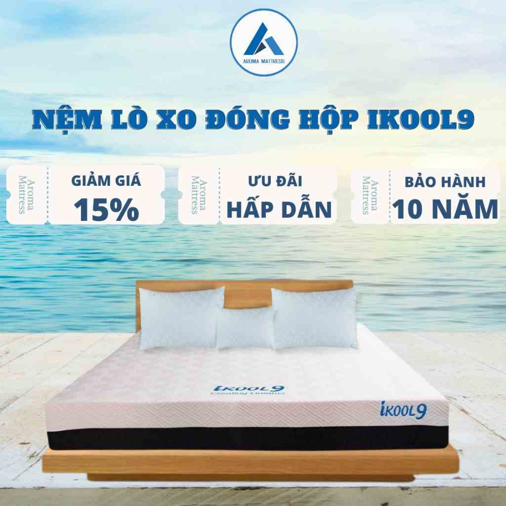 Nệm Lò Xo Đóng Hộp IKool9, Aroma Mattress, Chắc Chắn, Êm Ái, Bảo Hành 10 năm