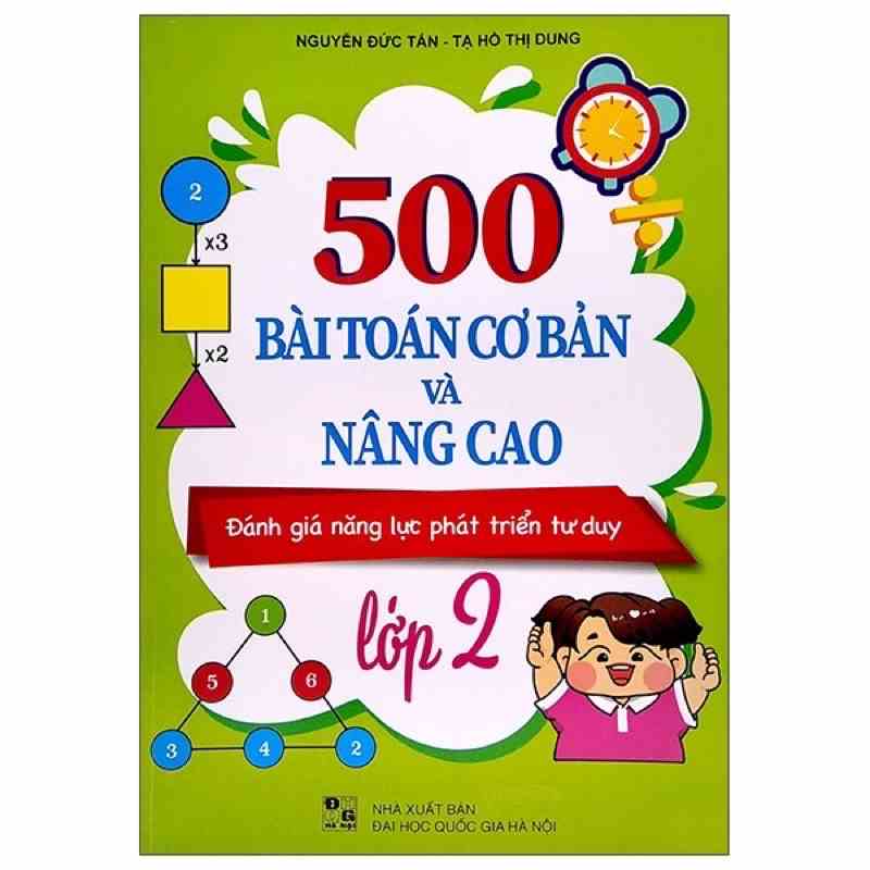 Sách - 500 Bài Toán Cơ Bản Và Nâng Cao Lớp 2 (Đánh Giá Năng Lực Phát Triển Tư Duy)