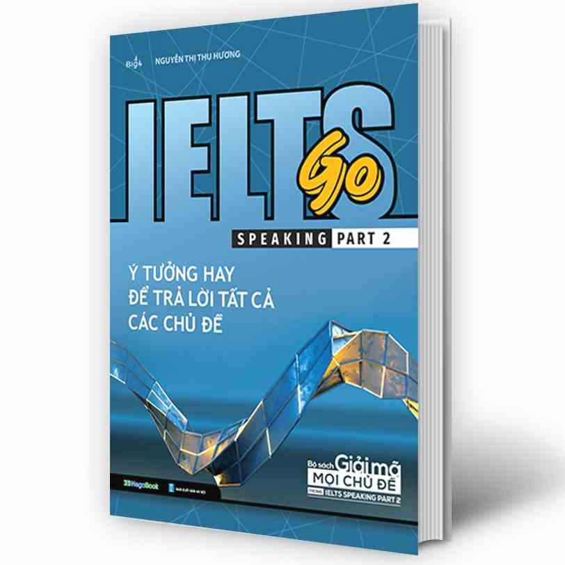 Sách - IELTS GO - Speaking part 2 - Ý tưởng hay để trả lời tất cả các câu hỏi B139