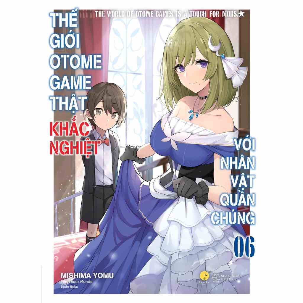 Sách - BẢN ĐẶC BIỆT TẬP 6 Thế Giới Otome Game Thật Khắc Nghiệt Với Nhân Vật Quần Chúng - Mishima Yomu