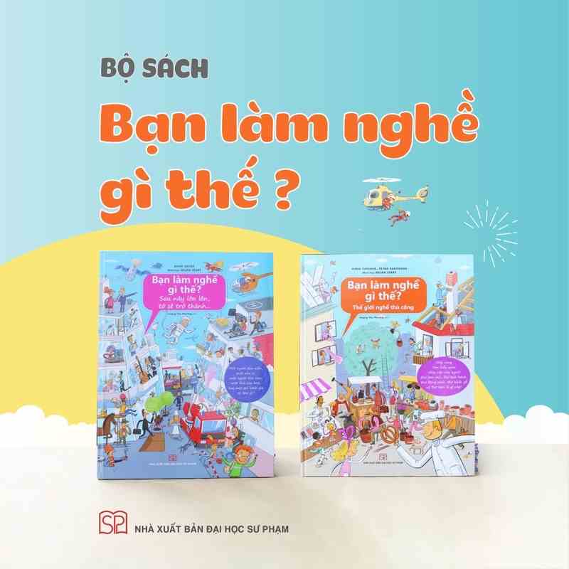 [Mã BMLTB35 giảm đến 35K đơn 99K] Sách - Bạn làm nghề gì thế (Dành cho trẻ từ 6 tuổi)