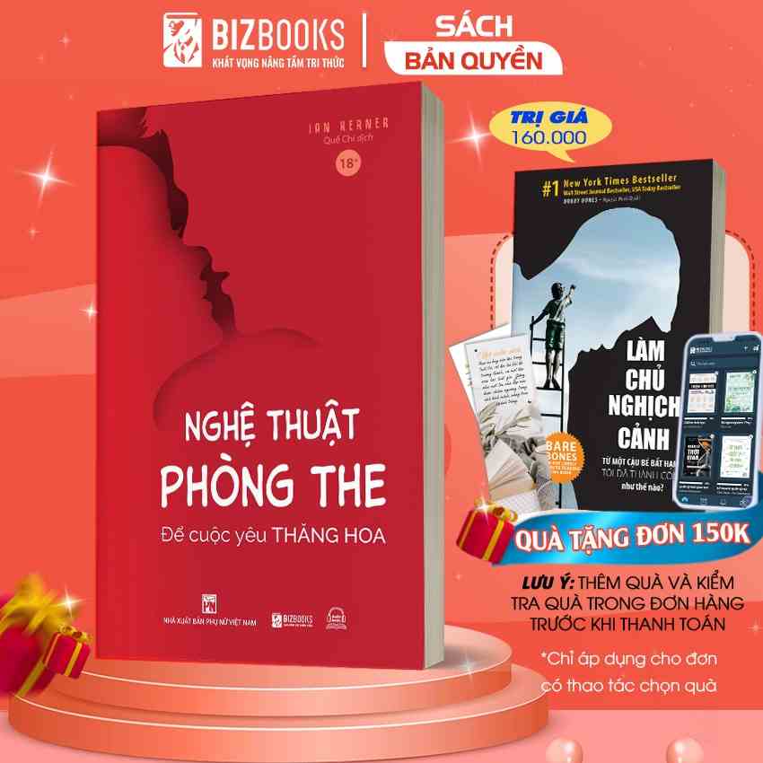 Sách Nghệ Thuật Phòng The: Để Cuộc Yêu Thăng Hoa - Hoá Giải Bí Mật Về Những Muộn Phiền Chăn Gối