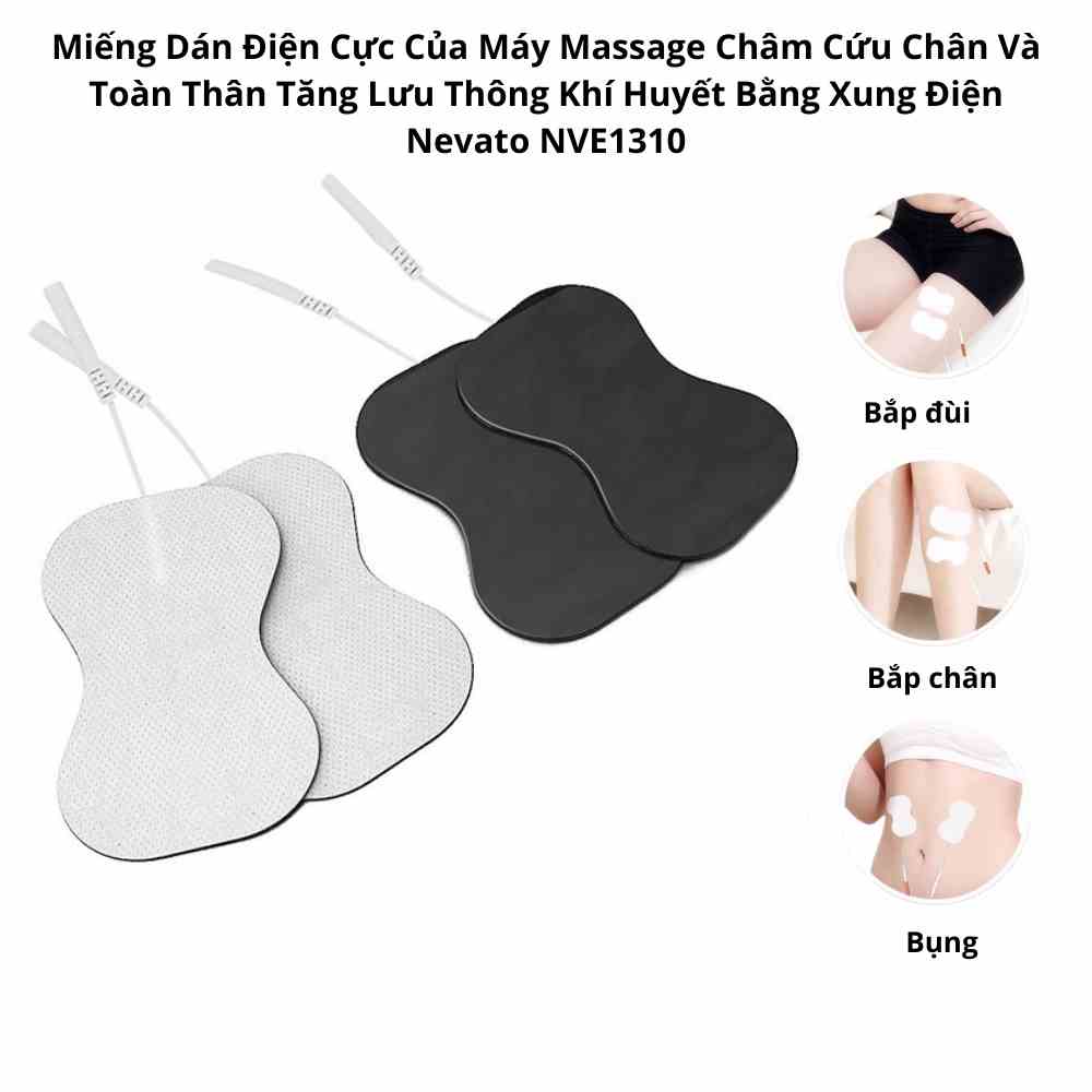 Combo Miếng Dán Điện Cực Của Máy Massage Châm Cứu Chân Và Toàn Thân Bằng Xung Điện Nevato NVE1310