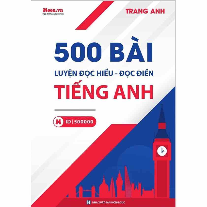 [Mã BMLTB35 giảm đến 35K đơn 99K] Sách - 500 bài luyện đọc hiểu, đọc điền tiếng Anh - Tác giả cô Trang Anh