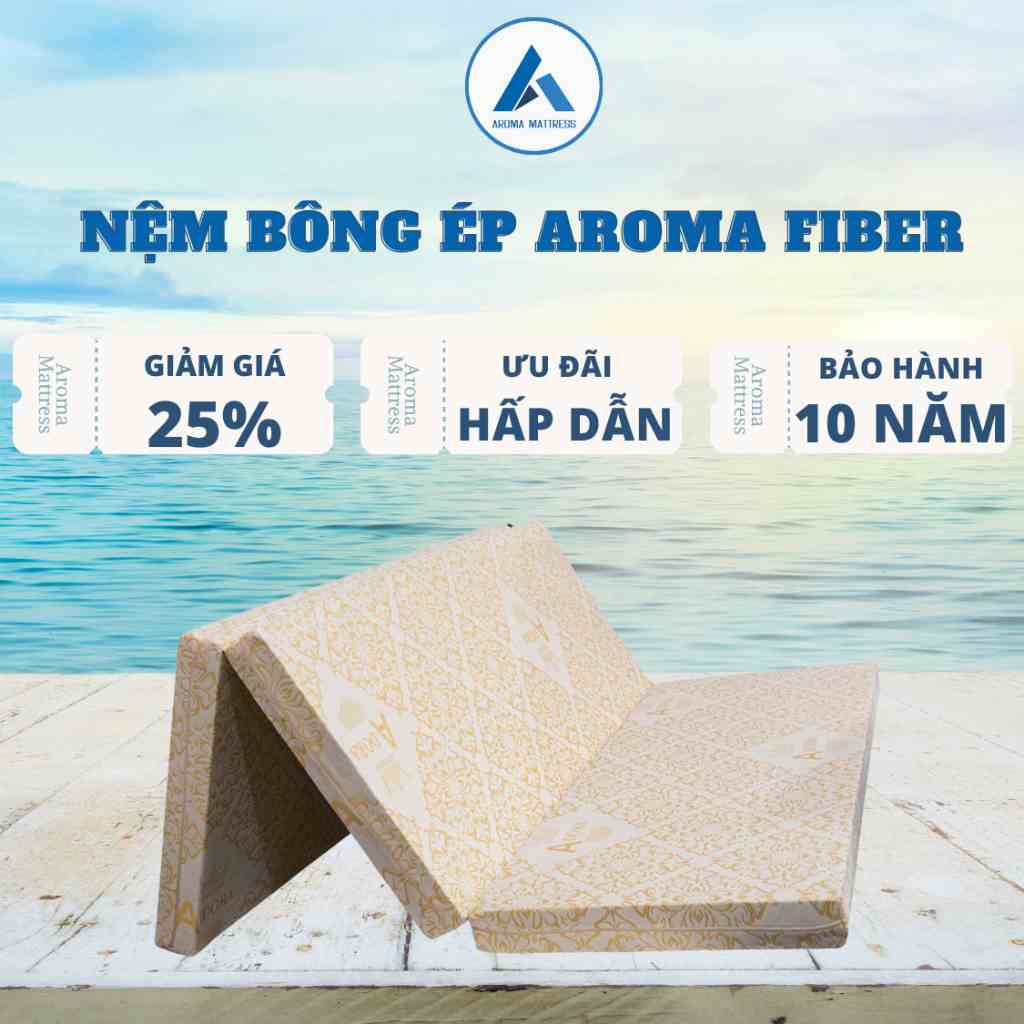 Nệm Bông Ép Gấp 3 Aroma Fiber Không Nóng Lưng, Không Võng Lưng, Bảo Hành 10 Năm