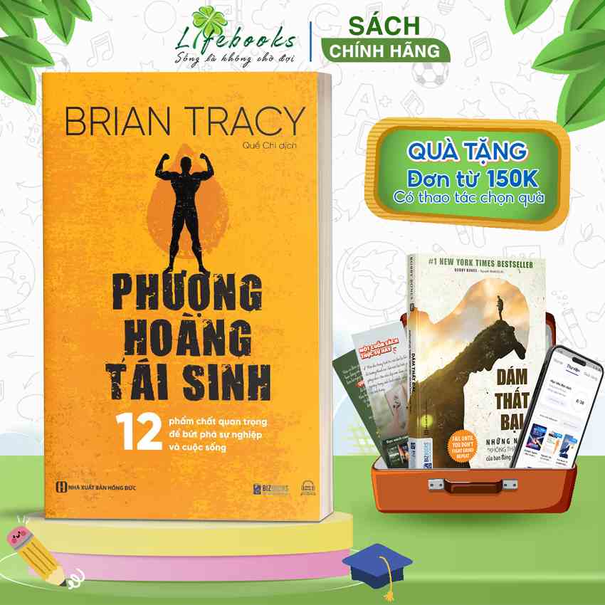 Phượng Hoàng Tái Sinh - 12 Phẩm Chất Quan Trọng Để Bứt Phá Sự Nghiệp Và Cuộc Sống - Sách Hay Về Kinh Doanh