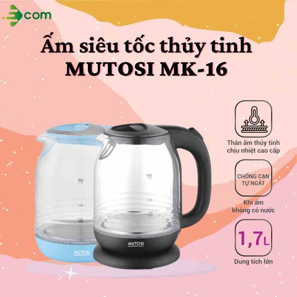 Ấm siêu tốc Mutosi MK-16, dung tích 1.7L,bình thủy tinh cao cấp chịu nhiệt tốt, công nghệ Nhật Bản