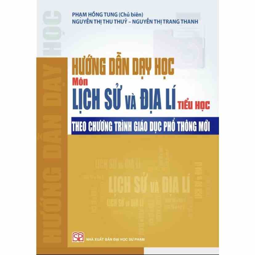 [Mã BMLTB35 giảm đến 35K đơn 99K] Sách - Hướng dẫn dạy học môn Lịch sử và Địa lí Tiểu học - NXB Đại học Sư phạm