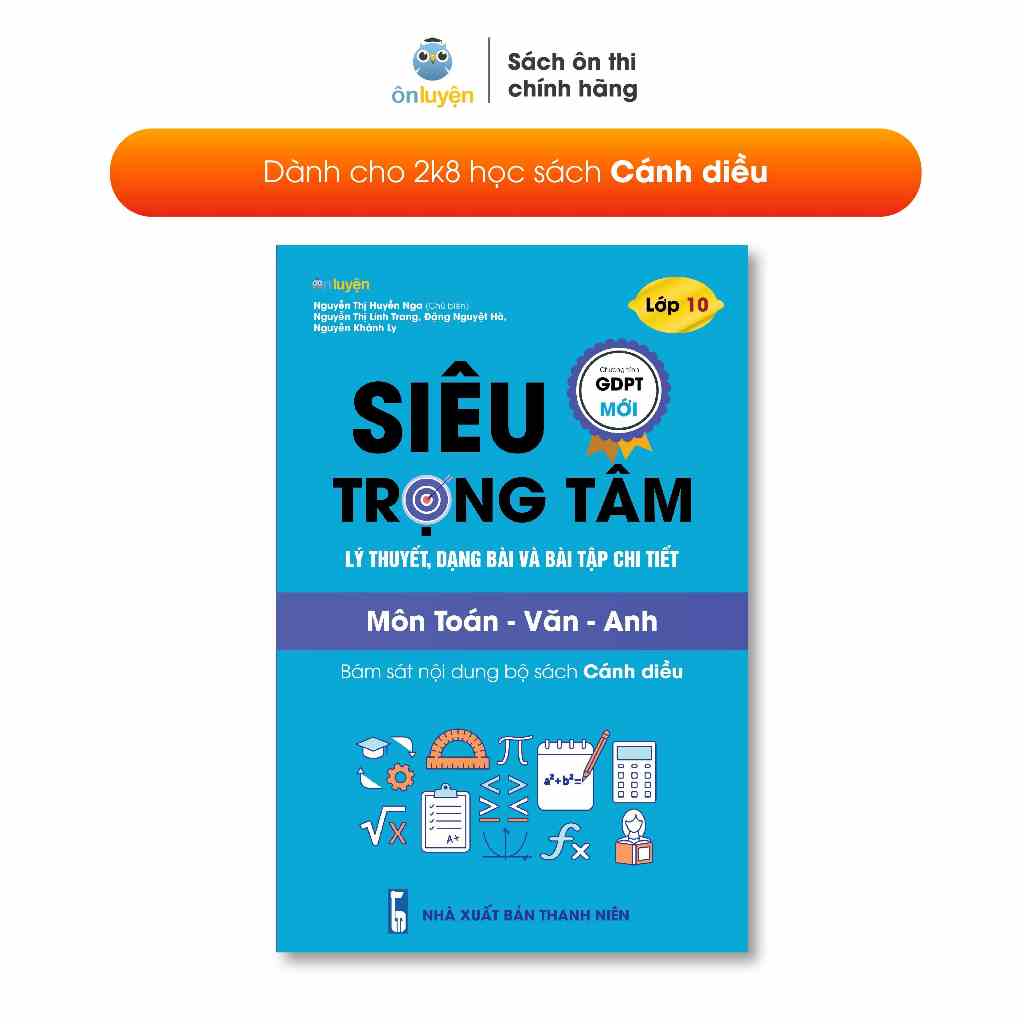 Lớp 10 (bộ Cánh diều)- sách Siêu trọng tâm Toán Văn Anh - Nhà sách Ôn luyện