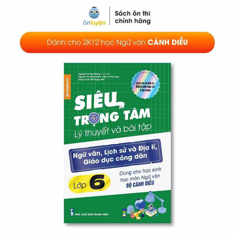 [Lớp 6 bộ Cánh diều] Sách Siêu trọng tâm lớp 6 môn Văn, Sử, Địa, GDCD bộ Cánh diều (Nhà sách Ôn luyện)