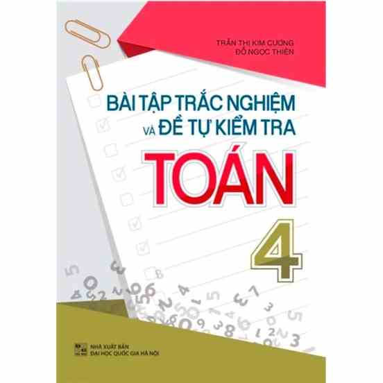 Sách - Bài tập trắc nghiệm và đề tự kiểm tra toán 4 - Bổ trợ kiến thức SGK - MLB100