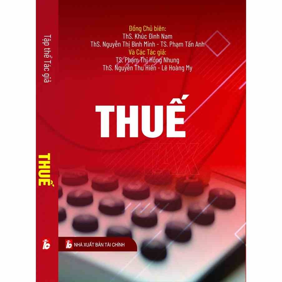 [Mã BMLTA35 giảm đến 35K đơn 99K] Sách - Thuế (Ths. Khúc Đình Nam - Ths. Nguyễn Thị Bình Minh - Ts. Phạm Tấn Anh)