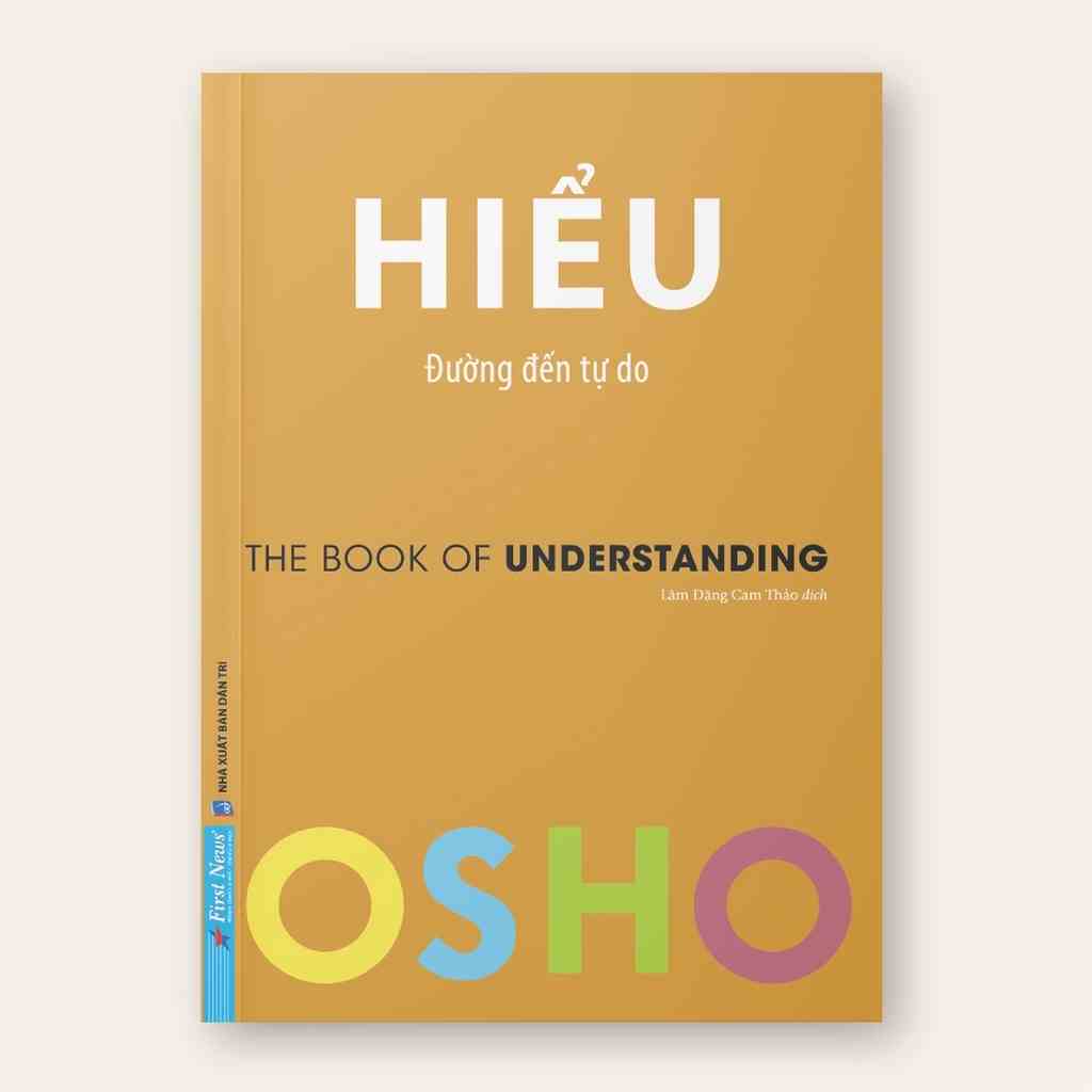 Sách OSHO Hiểu - Đường Đến Tự Do - The Book Of Understanding - First News