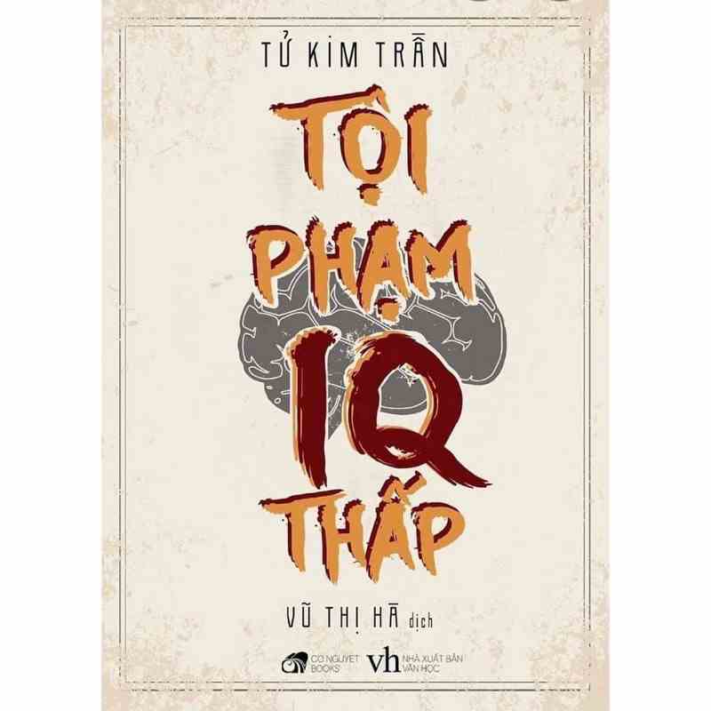 [Mã BMLTB35 giảm đến 35K đơn 99K] sách - Tội phạm IQ thấp (Tử Kim Trần)