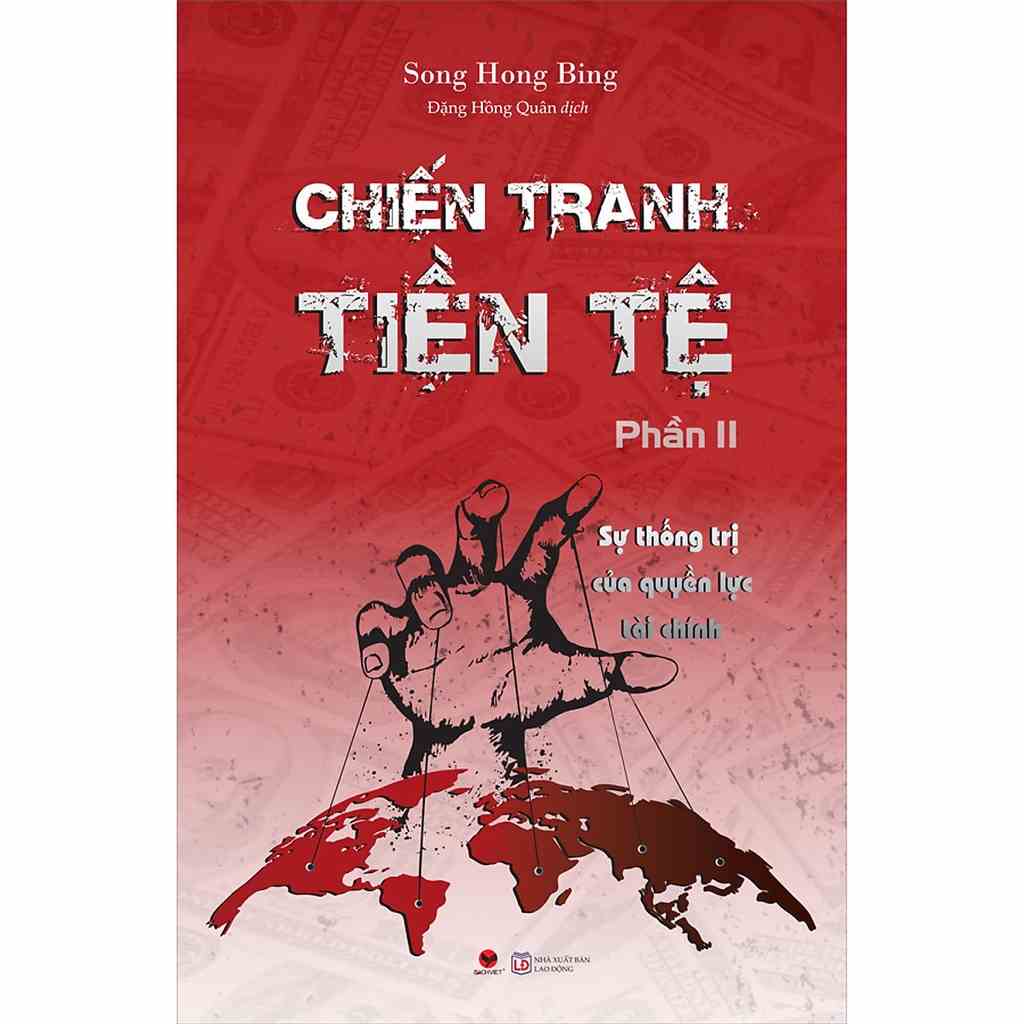 Sách - Chiến Tranh Tiền Tệ - Phần 2 - Sự Thống Trị Của Quyền Lực Tài Chính (Tái Bản 2022)