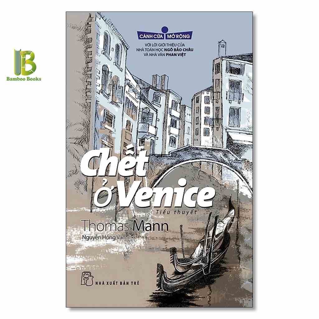 [Mã BMLTB35 giảm đến 35K đơn 99K] Sách - Chết Ở Venice - Cánh Cửa Mở Rộng - Thomas Mann - Nobel Văn Học 1929 - NXB Trẻ