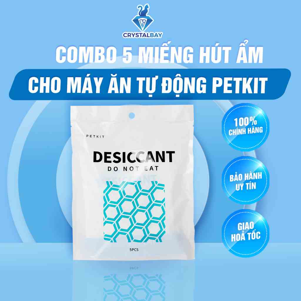 Combo 5 túi hút ẩm dùng cho Máy cho ăn tự động Petkit Cho Mèo Chó Thú Cưng - Crystal Bay