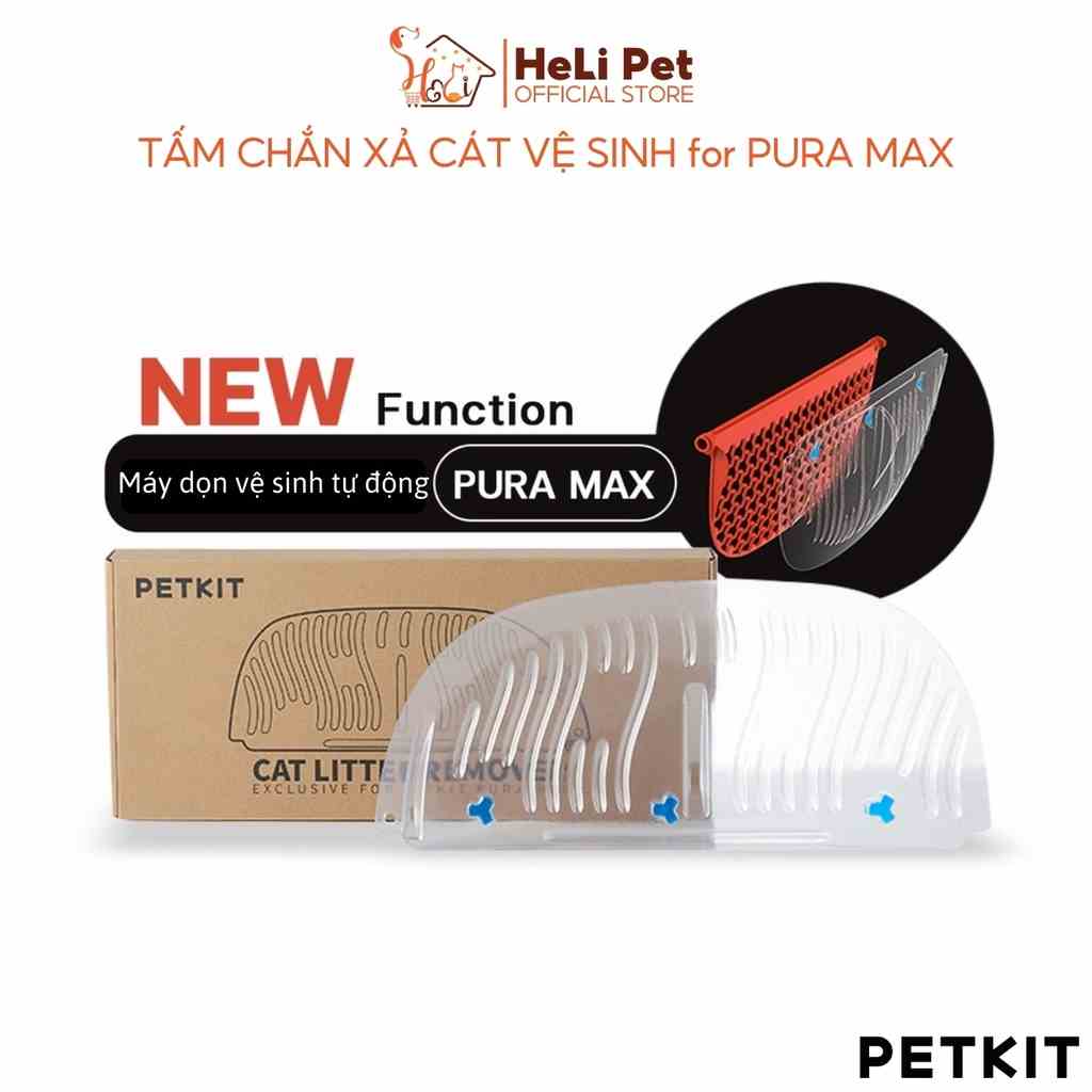 Tấm Chắn Xả Cát Cũ Máy Vệ Sinh Cho Mèo PETKIT Pura Max - HeLiPet