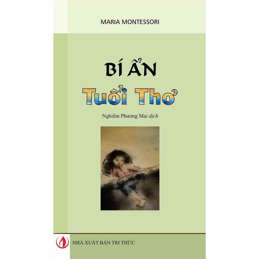 Sách-(Tái bản 2022) Bí ẩn tuổi thơ – Maria Montessori - Nghiêm Phương Mai dịch – Nxb Tri Thức (Bìa mềm)