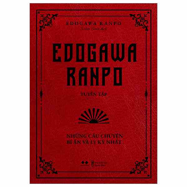 Sách - Edogawa Ranpo Tuyển Tập - Những Câu Chuyện Bí Ẩn Và Ly Kỳ Nhất