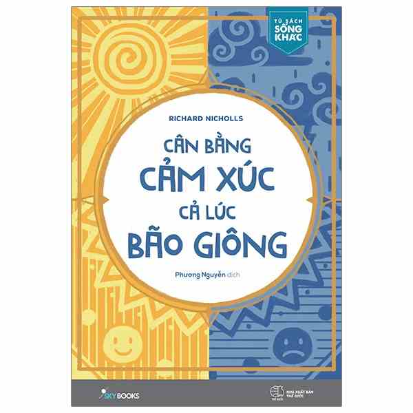 [Mã BMLTA35 giảm đến 35K đơn 99K] Sách - Cân Bằng Cảm Xúc Cả Lúc Bão Giông - 8935325050237