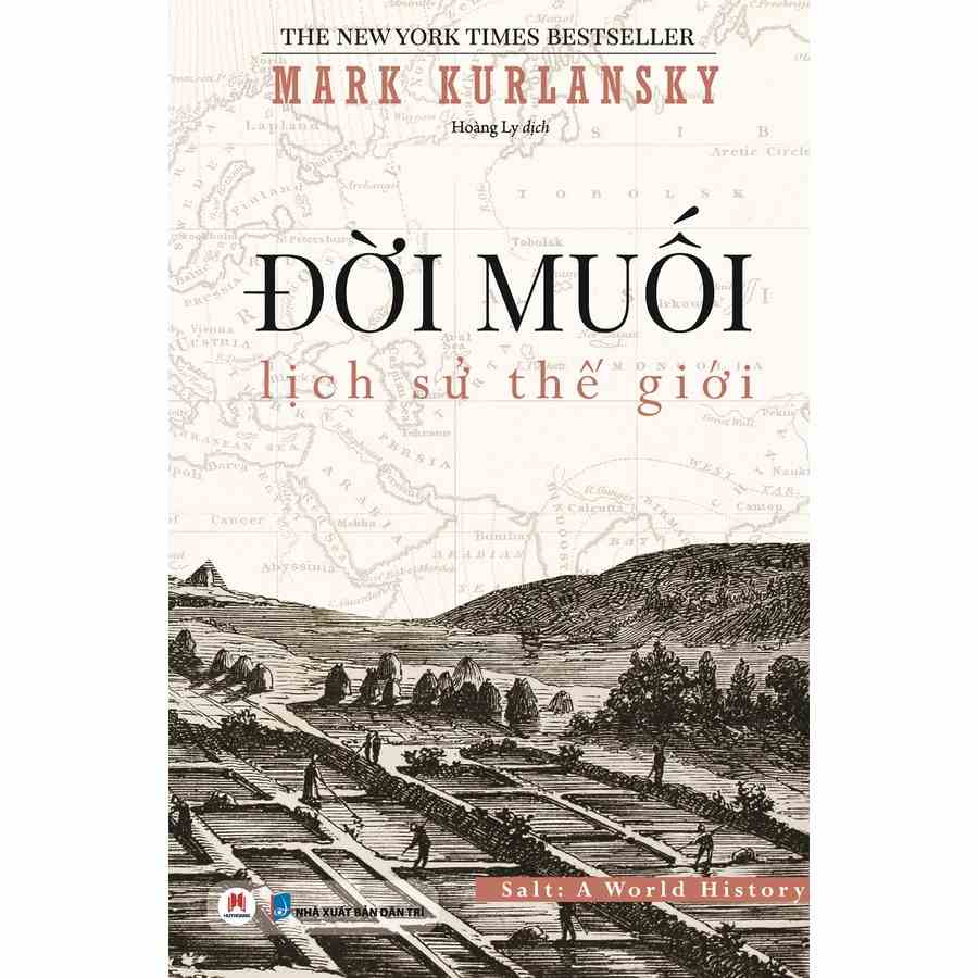 [Mã BMLTB35 giảm đến 35K đơn 99K] Sách - Đời Muối - Lịch Sử Thế Giới - Mark Kurlansky – The New York Times Bestseller