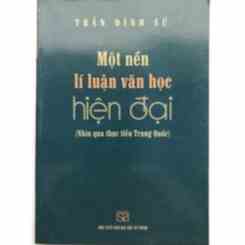 [Mã BMLTB35 giảm đến 35K đơn 99K] Sách - Một nền lí luận văn học hiện đại (Nhìn qua thực tiễn Trung Quốc)