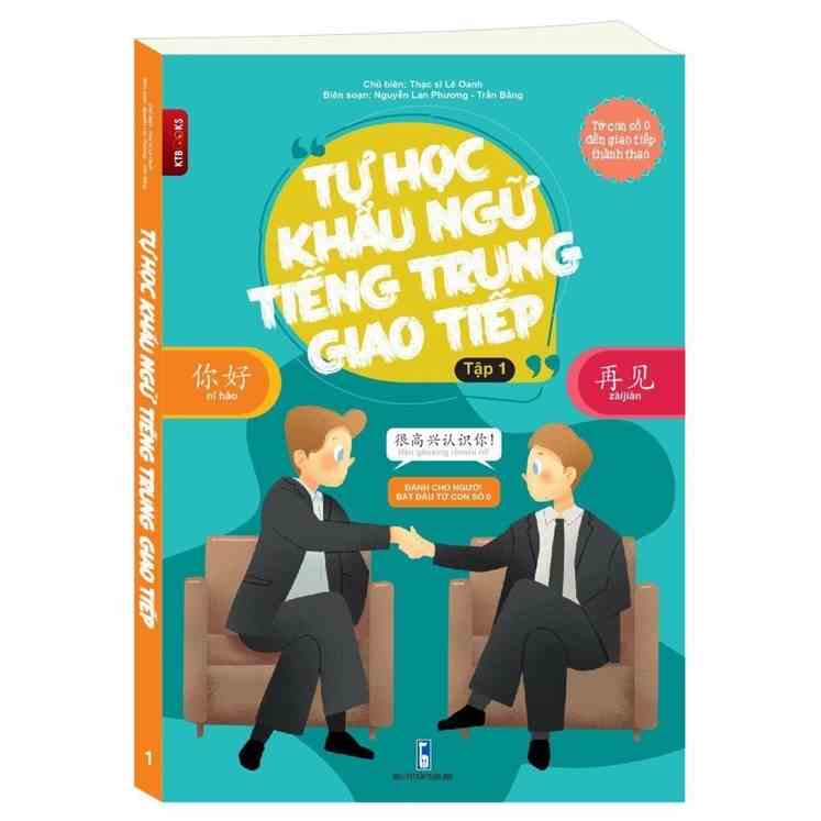 Sách -Tự học Khẩu Ngữ Tiếng Trung Giao Tiếp dành cho người bắt đầu từ con số 0 Tập 1