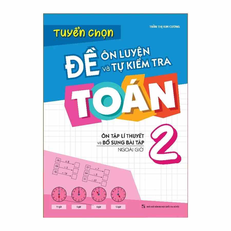 [Mã BMLTB35 giảm đến 35K đơn 99K] Sách: Tuyển Chọn Đề Ôn Luyện Và Tự Kiểm Tra Toán Lớp 2